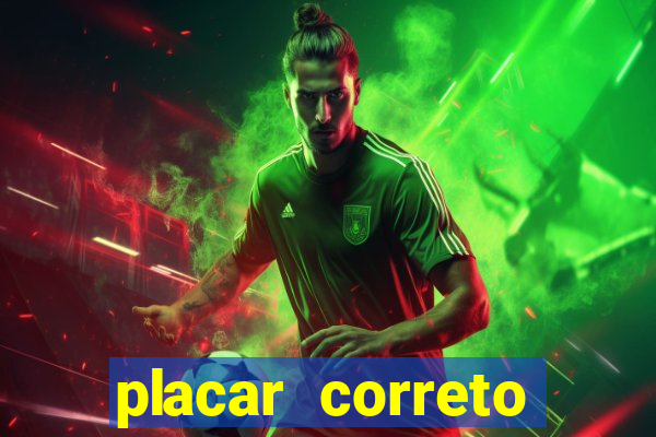 placar correto jogos de hoje